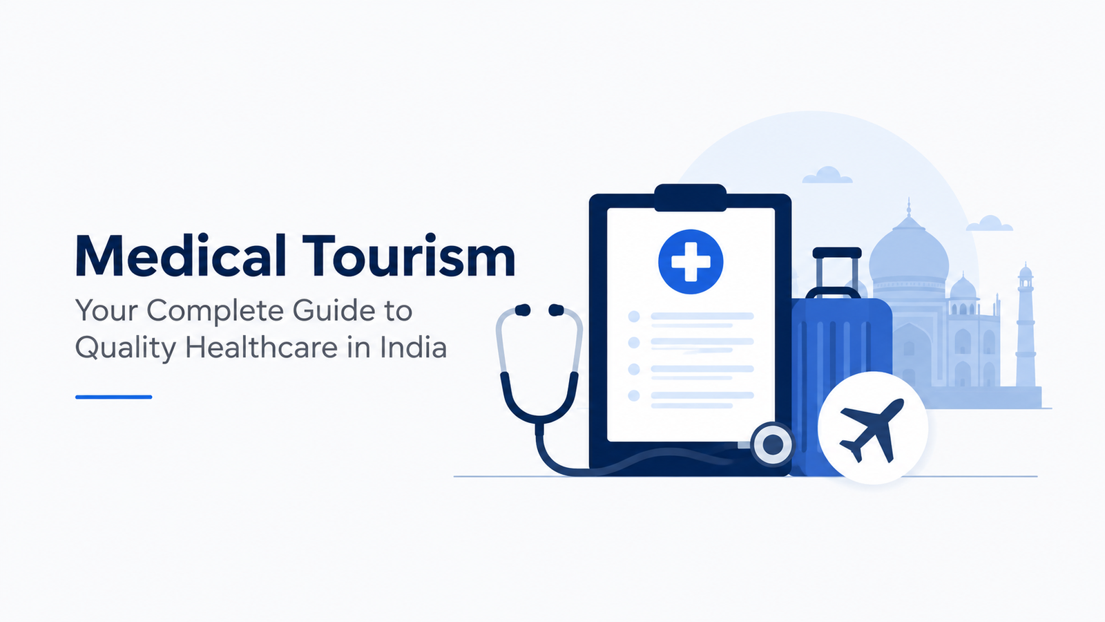 Medical Tourism: Your Complete Guide to Quality Healthcare in India